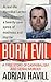 Born Evil: A True Story of ...