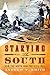 Starving the South: How the North Won the Civil War