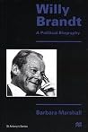 Willy Brandt: A Political Biography (St. Antony's Series) Willy Brandt: A Political Biography (St. Antony's Series)