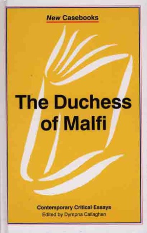 The Duchess of Malfi: John Webster (New Casebooks)