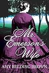 Mr. Emerson's Wife by Amy Belding Brown