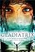Gladiatrix (Gladiatrix #1)