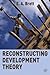 Reconstructing Development Theory: International Inequality, Institutional Reform and Social Emancipation