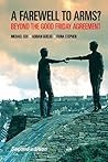 A Farewell to Arms?: Beyond the Good Friday Agreement