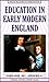 Education in Early Modern England (Social History in Perspective)