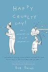 Happy Cruelty Day!: Daily Celebrations of Quiet Desperation