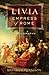 Livia, Empress of Rome: A Biography