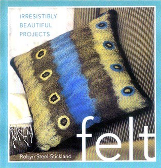 Felt: Irresistibly Beautiful Projects (Paperback)