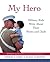 My Hero by Allen Appel