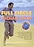 Full Circle: One Man's Journey by Air, Train, Boat and Occasionally Very Sore Feet Around the 20.000 Miles of the Pacific Rim