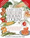Easy Livin' Low-Calorie Microwave Cooking: Fast, Easy, Great-Tasting Recipes that Will Turn Your Microwave Into a Dieter's Best Friend Easy Livin' Low-Calorie Microwave Cooking: Fast, Easy, Great-Tasting Recipes that Will Turn Your Microwave Into a Dieter's Best Friend