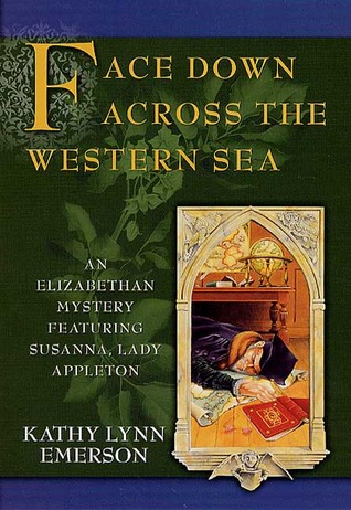 Face Down Across the Western Sea (Susanna, Lady Appleton, #7)