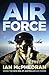 Air Force: Inside the New Era of Australian Air Power