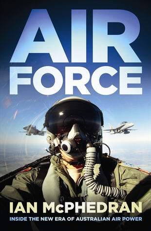 Air Force: Inside the New Era of Australian Air Power (Paperback)