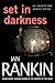 Set in Darkness (Inspector Rebus, #11)