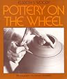 Pottery on the Wheel by Elsbeth S. Woody Pottery on the Wheel by Elsbeth S. Woody