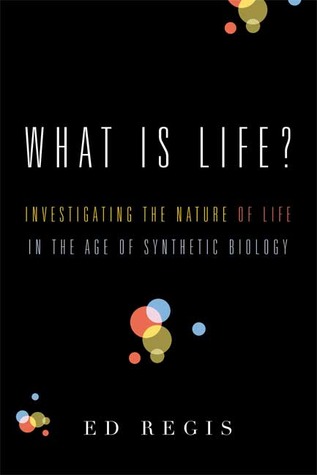 What Is Life?: Investigating the Nature of Life in the Age of Synthetic Biology (Hardcover)
