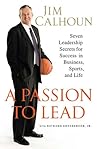 A Passion to Lead: Seven Leadership Secrets for Success in Business, Sports, and Life