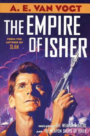 The Empire of Isher: The Weapon Makers / The Weapon Shops of Isher (Paperback)