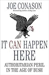 It Can Happen Here: Authoritarian Peril in the Age of Bush