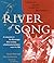 River of Song: A Musical Jo...