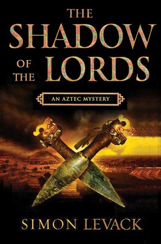 The Shadow of the Lords (Aztec Murder Mystery, #2)