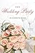 The Wedding Party by Elisabeth  Rose