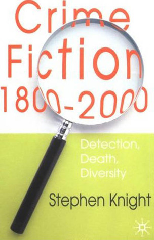 Crime Fiction, 1800-2000: Detection, Death, Diversity