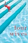 Four Wives by Wendy   Walker