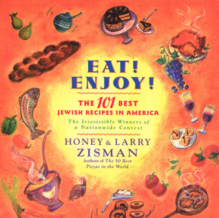 Eat! Enjoy!: The 101 Best Jewish Recipes In America