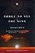 Three to See the King by Magnus Mills