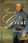 Frederick the Great: A Life in Deed and Letters Frederick the Great: A Life in Deed and Letters
