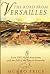 The Road from Versailles Louis XVI, Marie Antoinette, and the Fall of the French Monarchy by Munro Price
