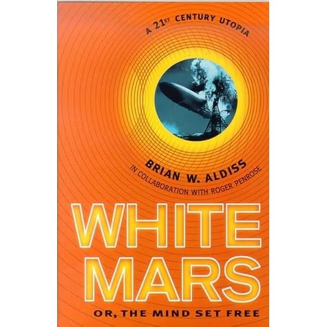 White Mars by Brian W. Aldiss — Reviews, Discussion, Bookclubs, Lists