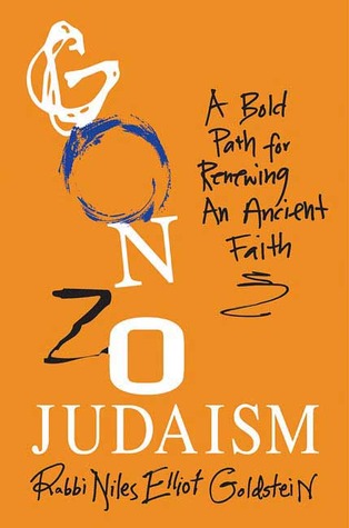 Gonzo Judaism: A Bold Path for Renewing an Ancient Faith (Hardcover)