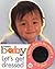 Let's Get Dressed: Large Format Baby Book