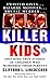 Killer Kids: Shocking True ...