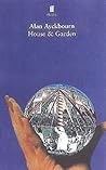 House & Garden: Two Plays House & Garden: Two Plays