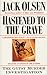 Hastened to the Grave: The ...