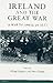 Ireland and the Great War: 'A War to Unite Us All'?