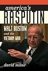 America's Rasputin: Walt Rostow and the Vietnam War
