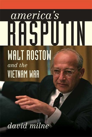 America's Rasputin: Walt Rostow and the Vietnam War (Hardcover)