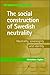 The Social Construction of Swedish Neutrality: Challenges to Swedish Identity and Sovereignty (New Approaches to Conflict Analysis)