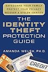The Identity Theft Protection Guide: *Safeguard Your Family *Protect Your Privacy *Recover a Stolen Identity