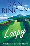 Loopy: A Novel of Golf and Ireland Loopy: A Novel of Golf and Ireland