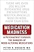 Medication Madness by Peter R. Breggin