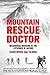 Mountain Rescue Doctor by Christopher Van Tilburg