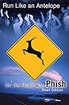 Run Like an Antelope: On the Road with Phish