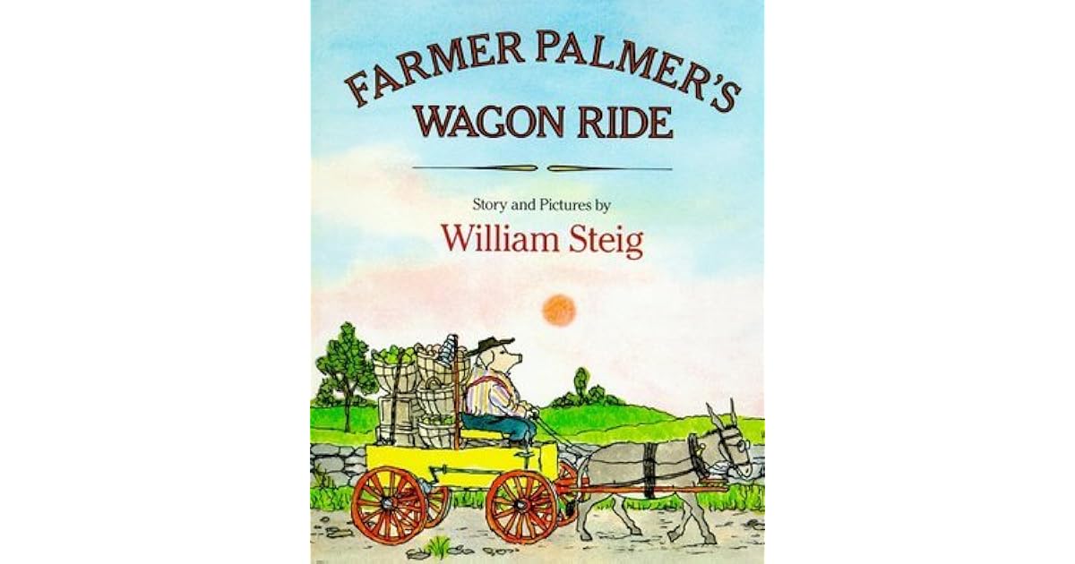 Farmer Palmer's Wagon Ride by William Steig