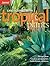 Landscaping with Tropical Plants: Design Ideas, Creative Garden Plans, Cold-Climate Solutions